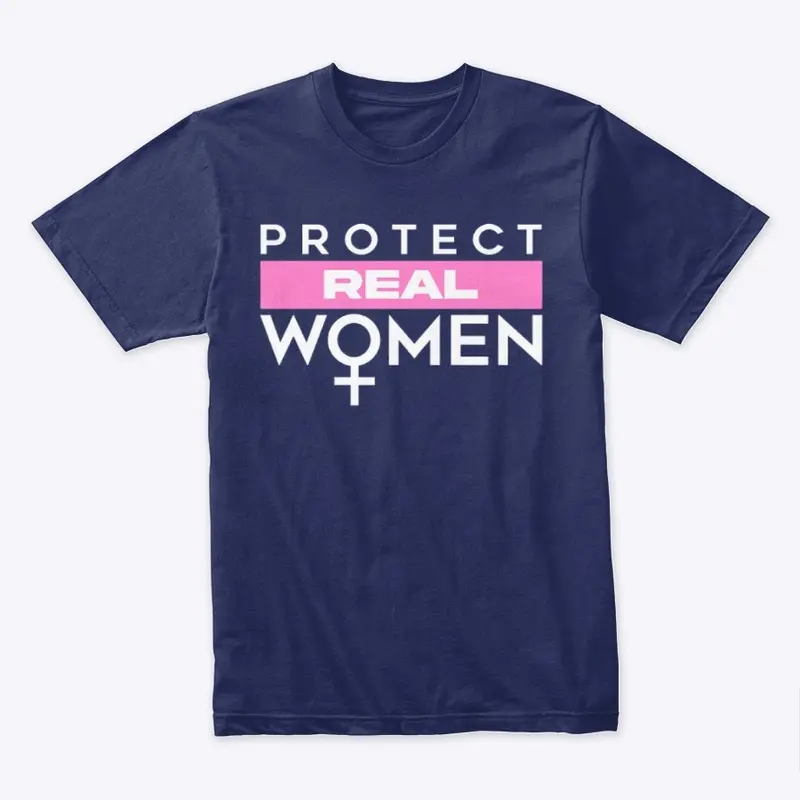 Protect Real Women T-Shirt